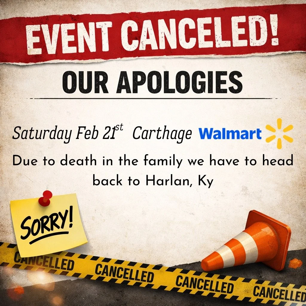 Well, this one&rsquo;s not the kind of post we like to write.

Due to a death in the family, we&rsquo;re heading back home to Harlan, KY. Family comes first &mdash; always. ❤️

That means we&rsquo;ll need to cancel our Carthage Walmart pop-up tomorro
