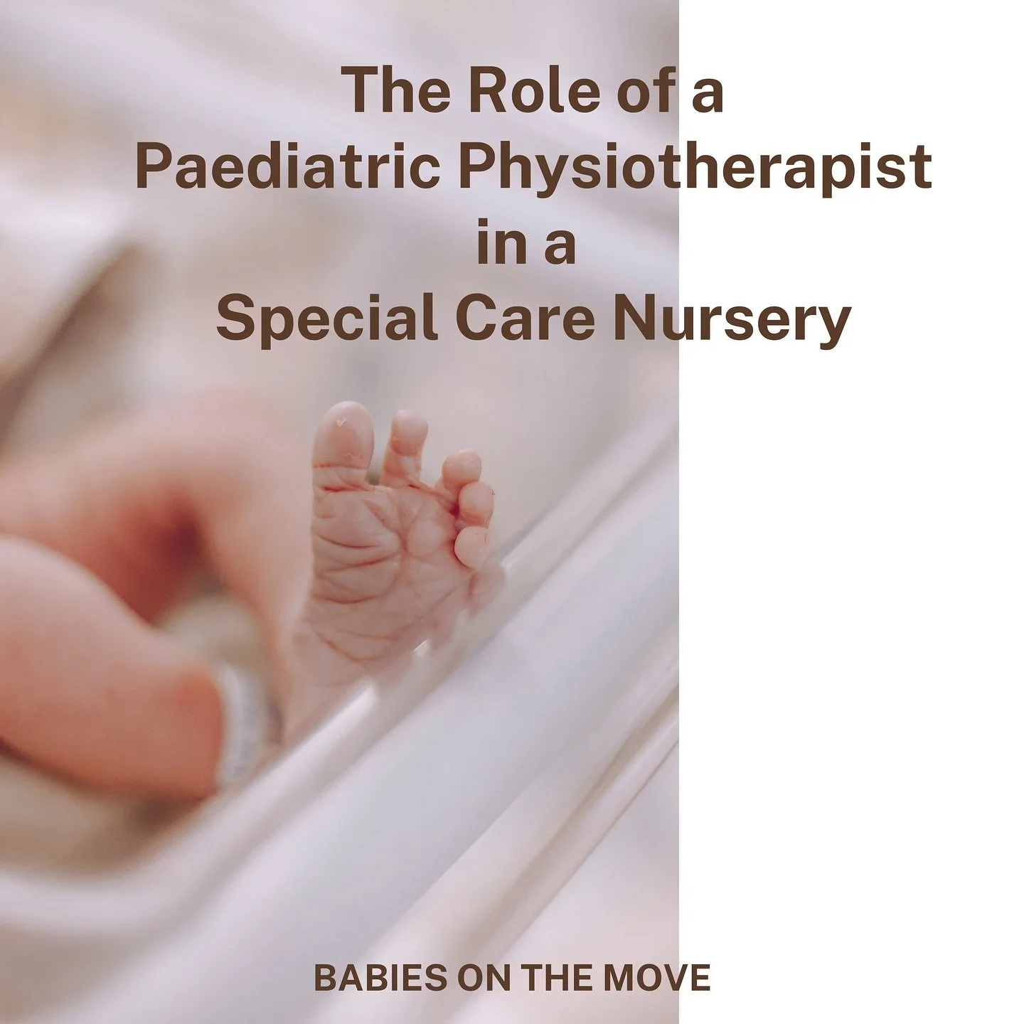Role of a Paediatric Physiotherapist in a SCN

We often work with babies who are born prematurely (&lt;34 weeks), have a low birth weight (under 1500g), or experience complications at birth.

Our role is to:
	&bull;	Support your baby&rsquo;s developm