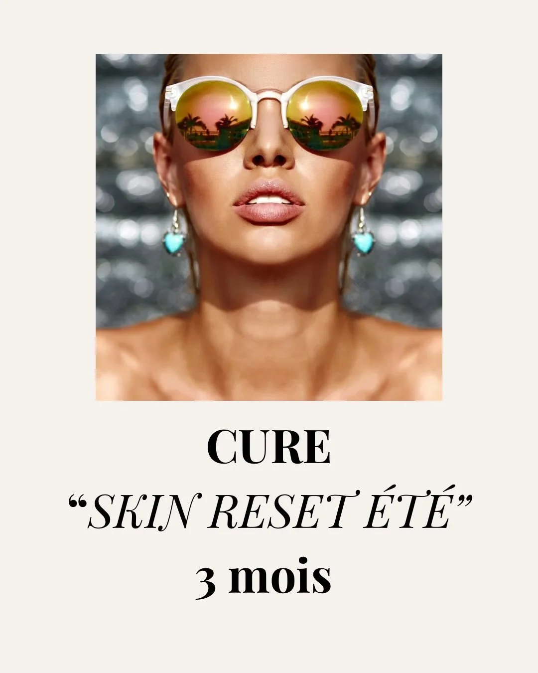 Je vous ai pr&eacute;par&eacute; la cure Skin Reset &agrave; faire AVANT l&rsquo;&eacute;t&eacute; pour permettre :
	&bull;	un bronzage plus homog&egrave;ne
	&bull;	une peau plus lumineuse, sans maquillage
	&bull;	moins de traits marqu&eacute;s par l