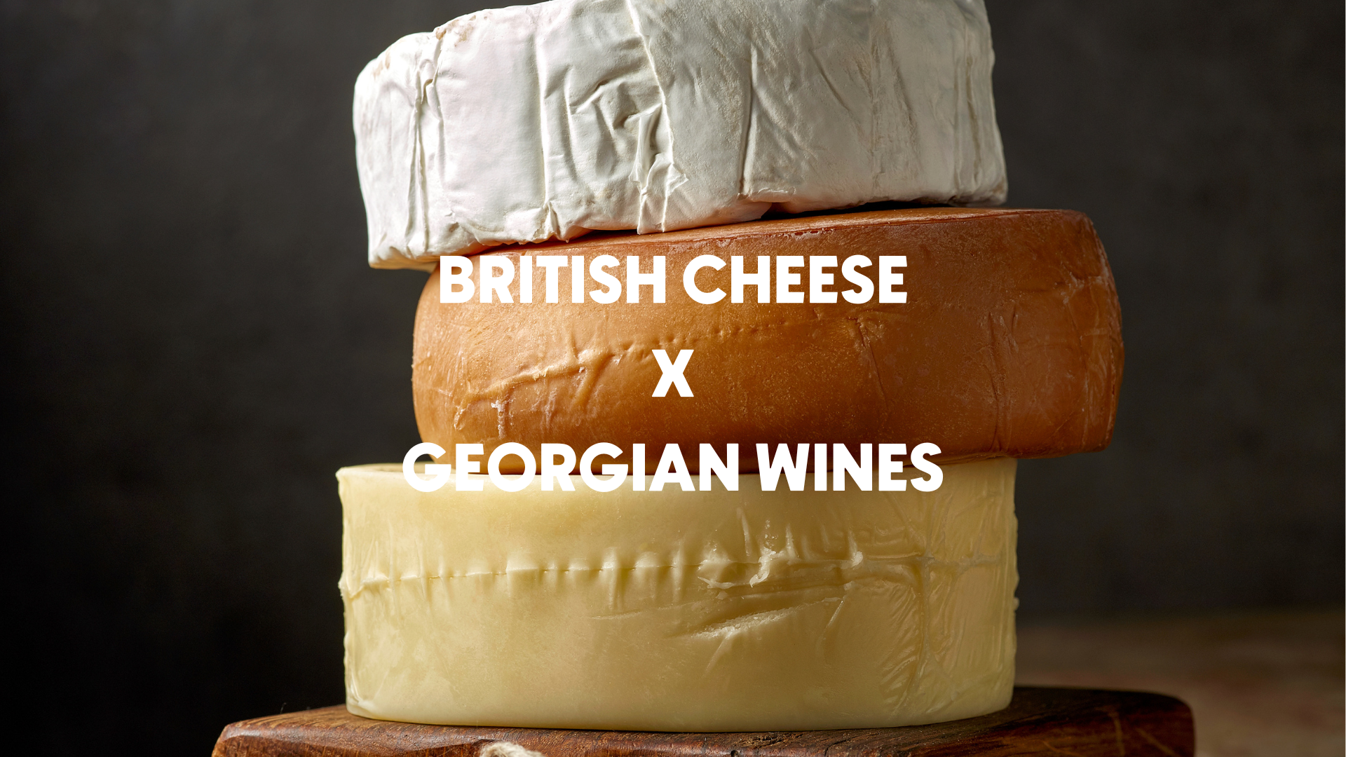 Pairing Georgian Wine with British Cheeses