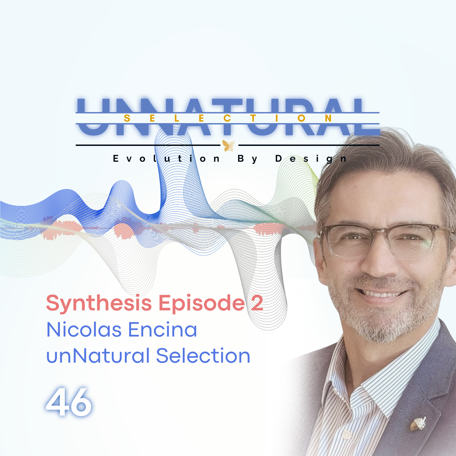 Synthesis Episode 2: unNatural Selection •&nbsp;Nic Encina