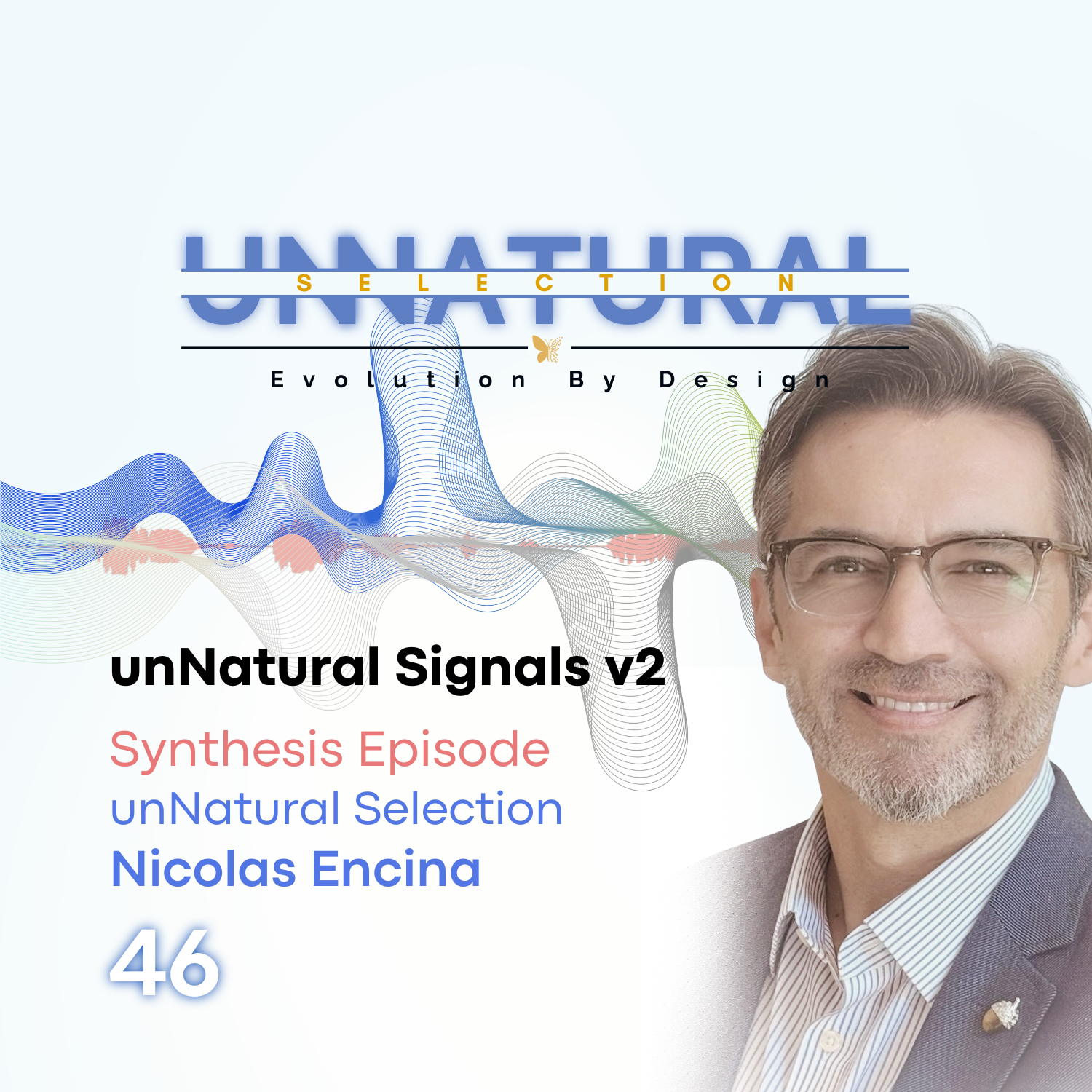 Synthesis Episode: unNatural Selection •&nbsp;Nic Encina