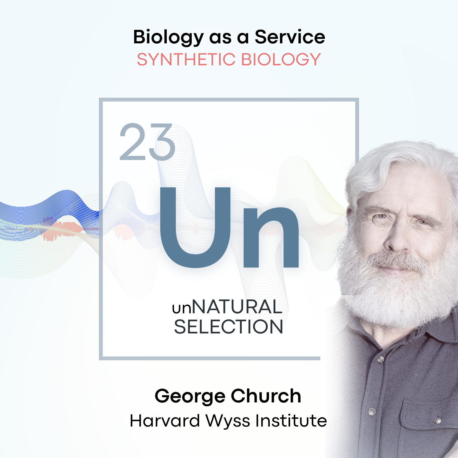 Synthetic Biology: Harvard Wyss Institute • George Church