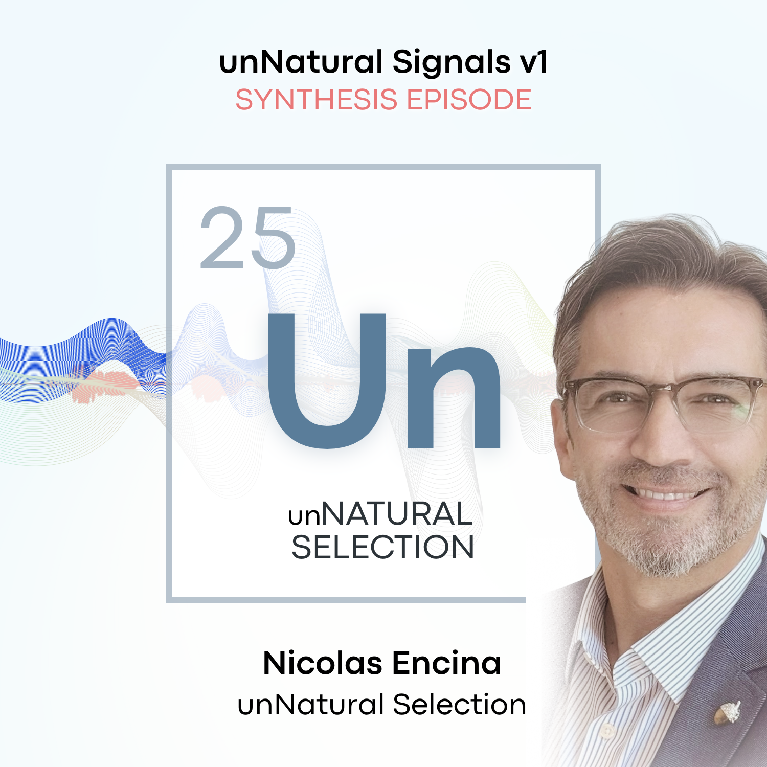 Synthesis Episode: unNatural Selection •&nbsp;Nic Encina