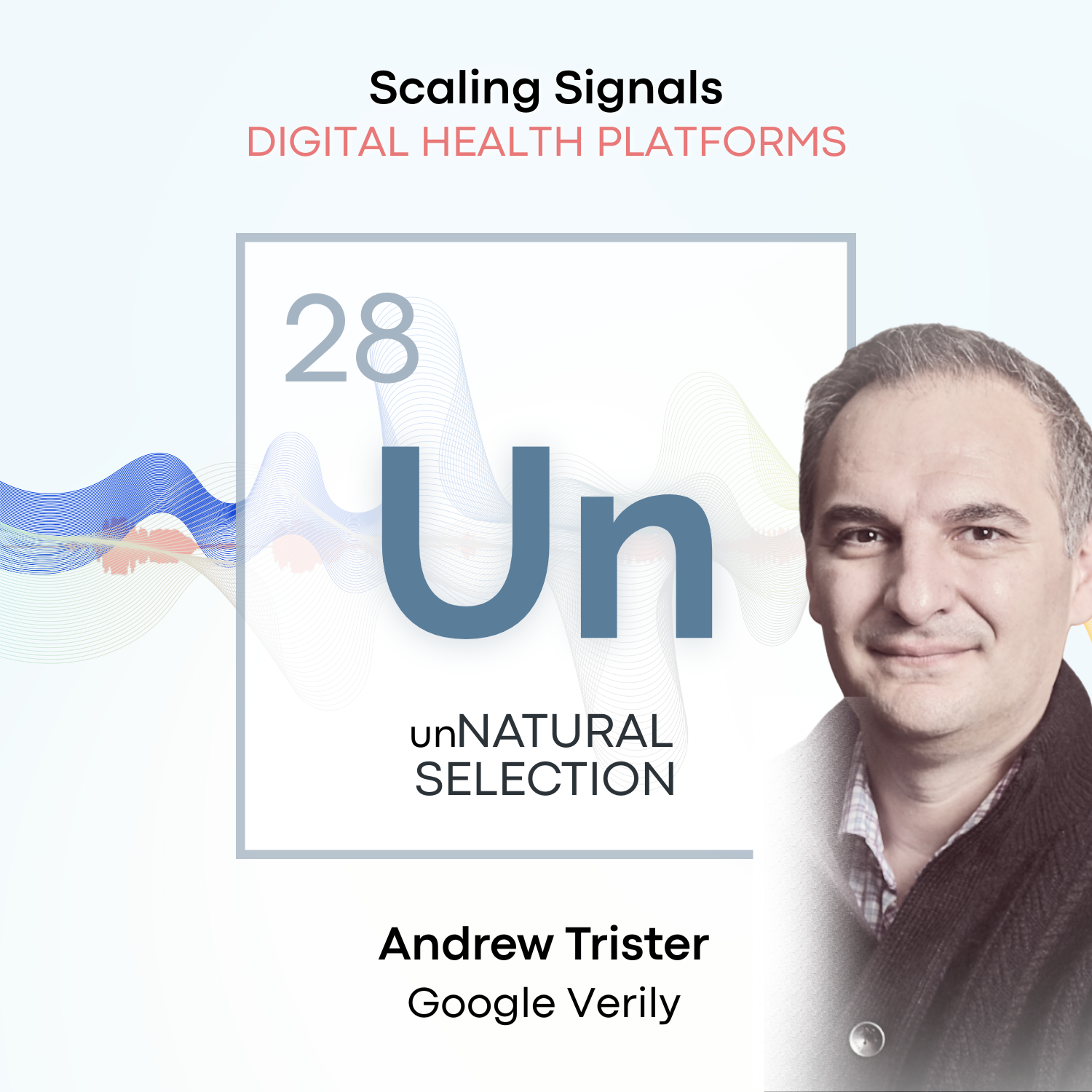 Digital Health Platforms: Google Verily • Andrew Trister