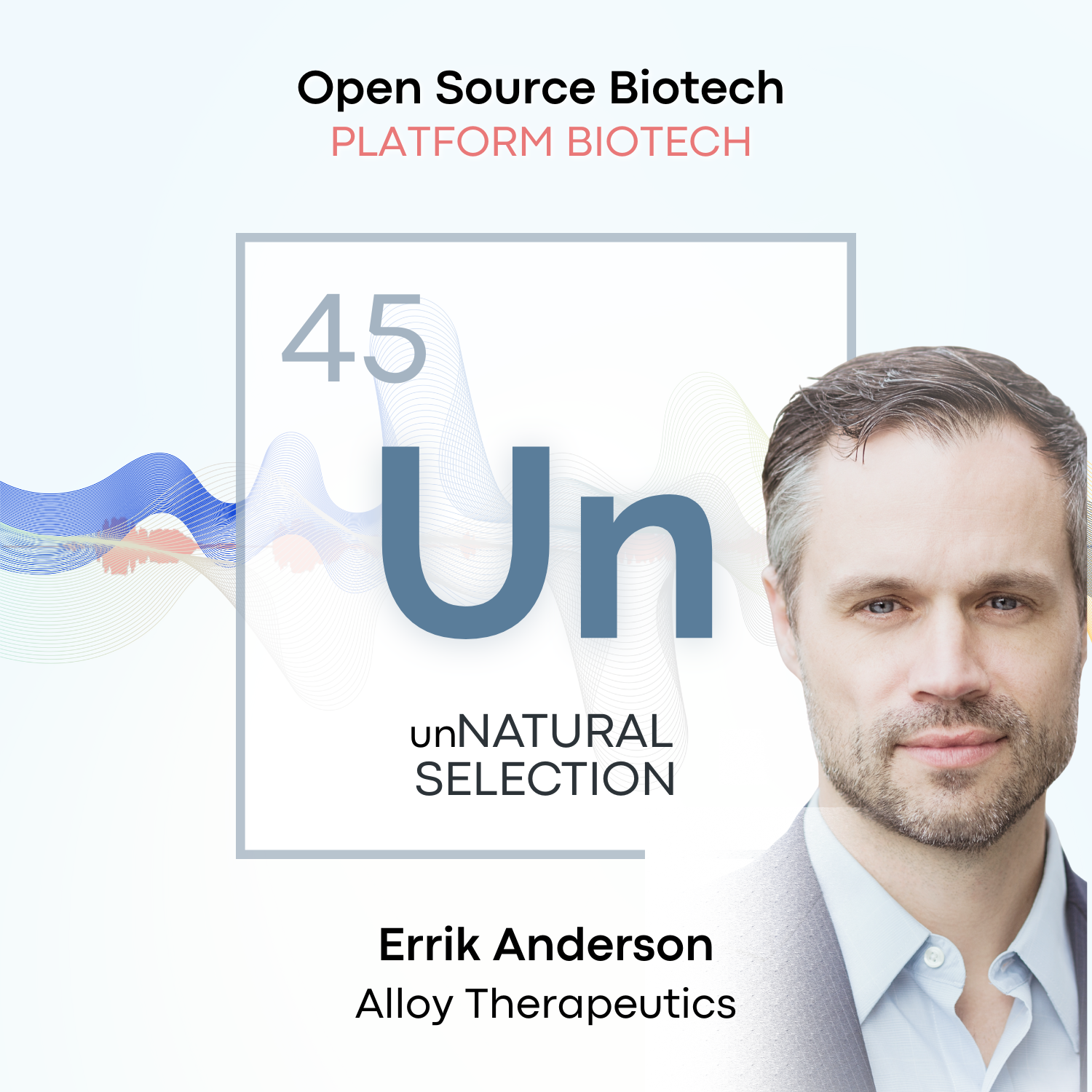 Platform Biotech: Alloy Therapeutics • Errik Anderson