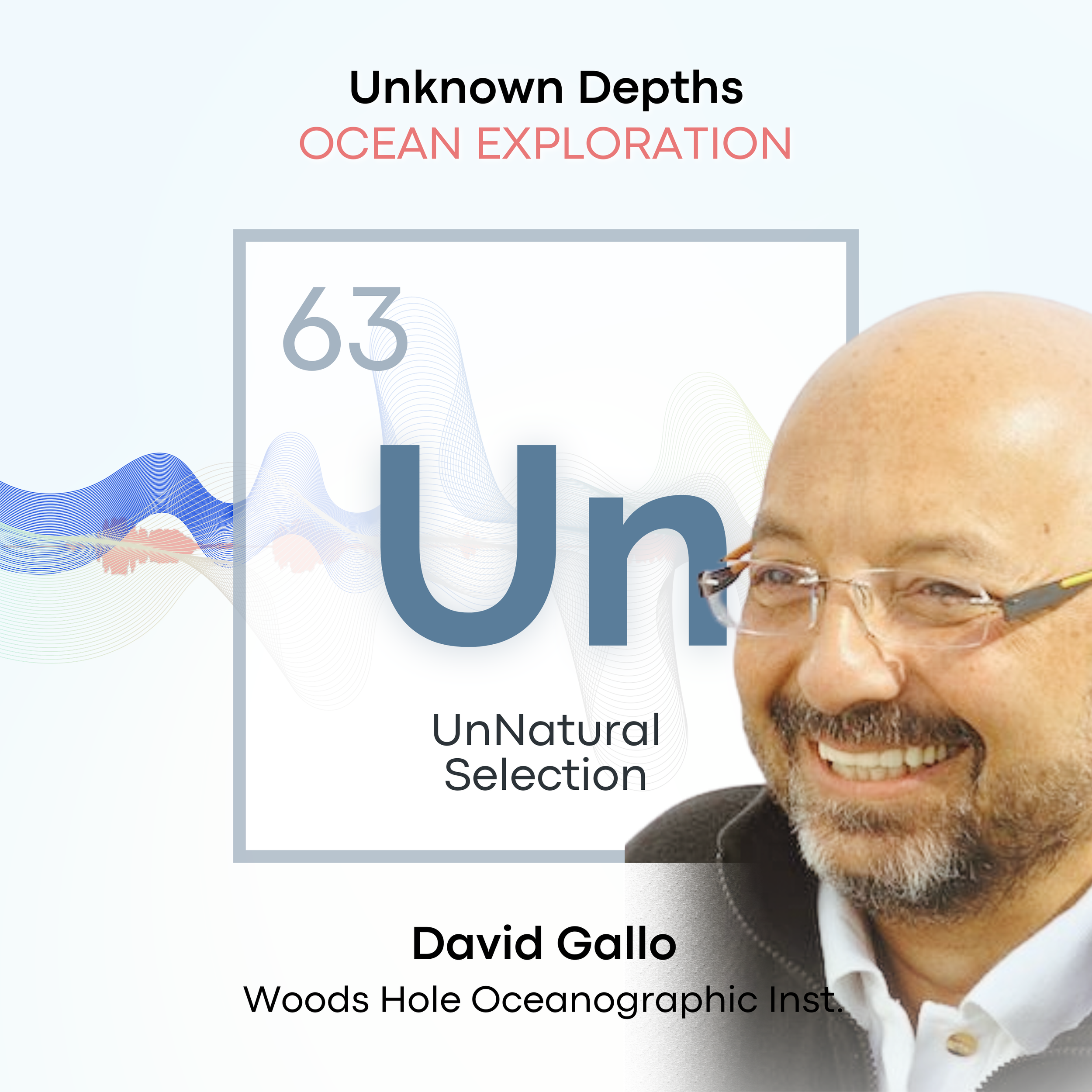 Unknown Depths: Ocean Exploration •&nbsp;Woods Hole Oceanographic Inst / David Gallo
