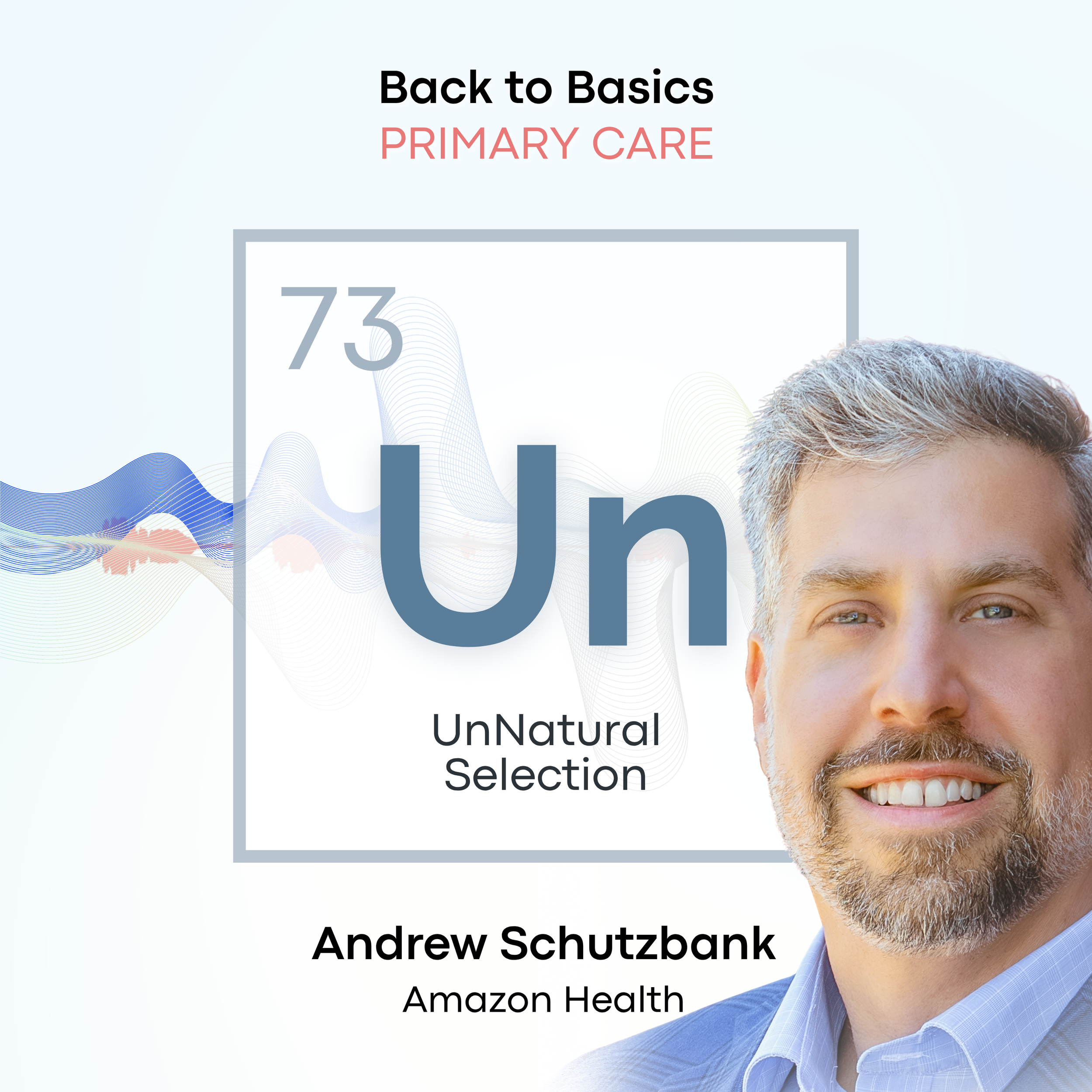 Primary Care: Amazon Health • Andrew Schutzbank