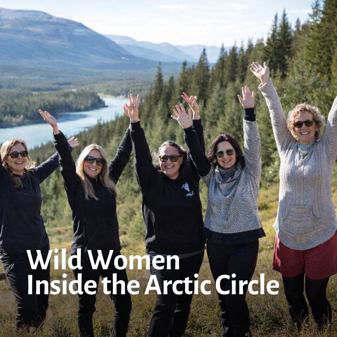 Wild Women Inside the Arctic Circle