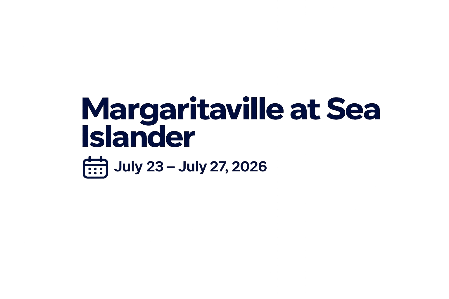 Event poster for Margaritaville at Sea Islander from July 23 to July 27, 2026.