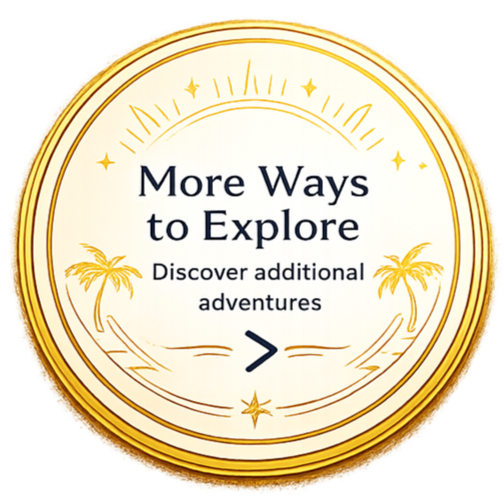 A gold-colored round badge with text that reads "More Ways to Explore" and "Discover additional adventures." It features palm trees and star decorations, suggesting travel or exploration.