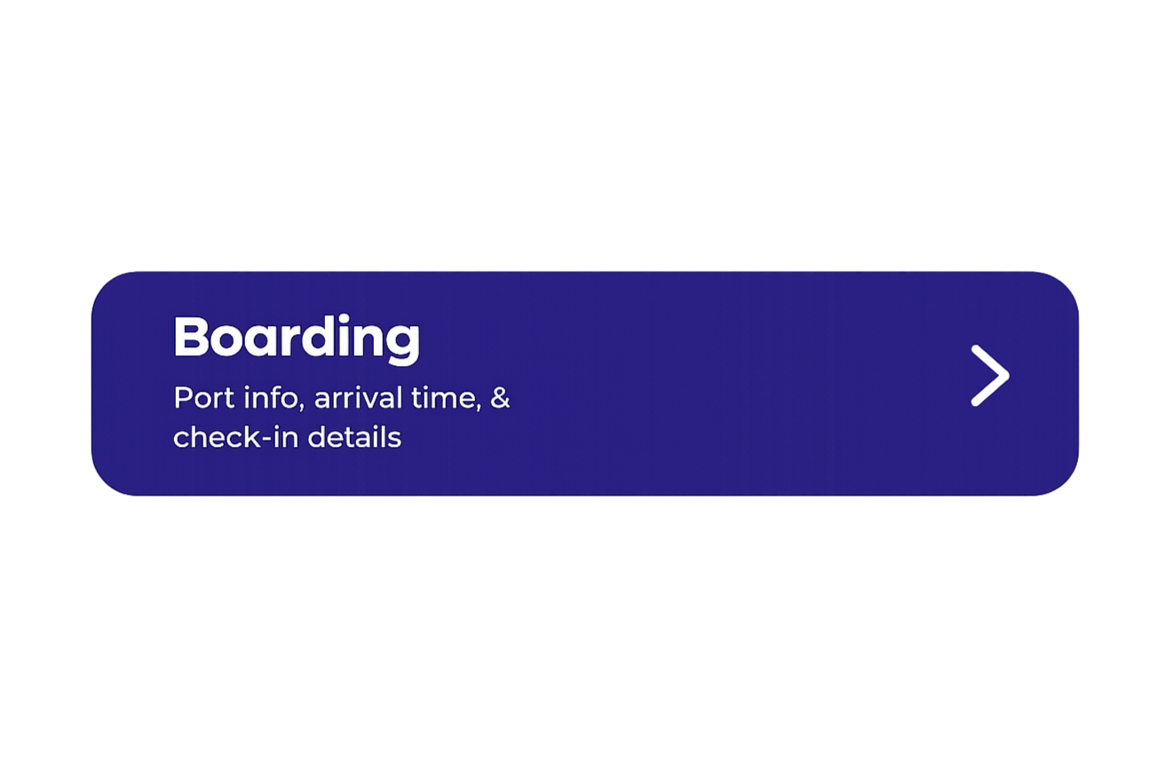 Digital interface screen showing a purple button labeled 'Boarding' with smaller text 'Port info, arrival time, & check-in details'.