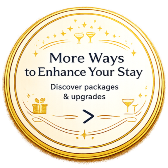 A circular sign with gold border and gold decorative elements, promoting ways to enhance a stay by discovering packages and upgrades.