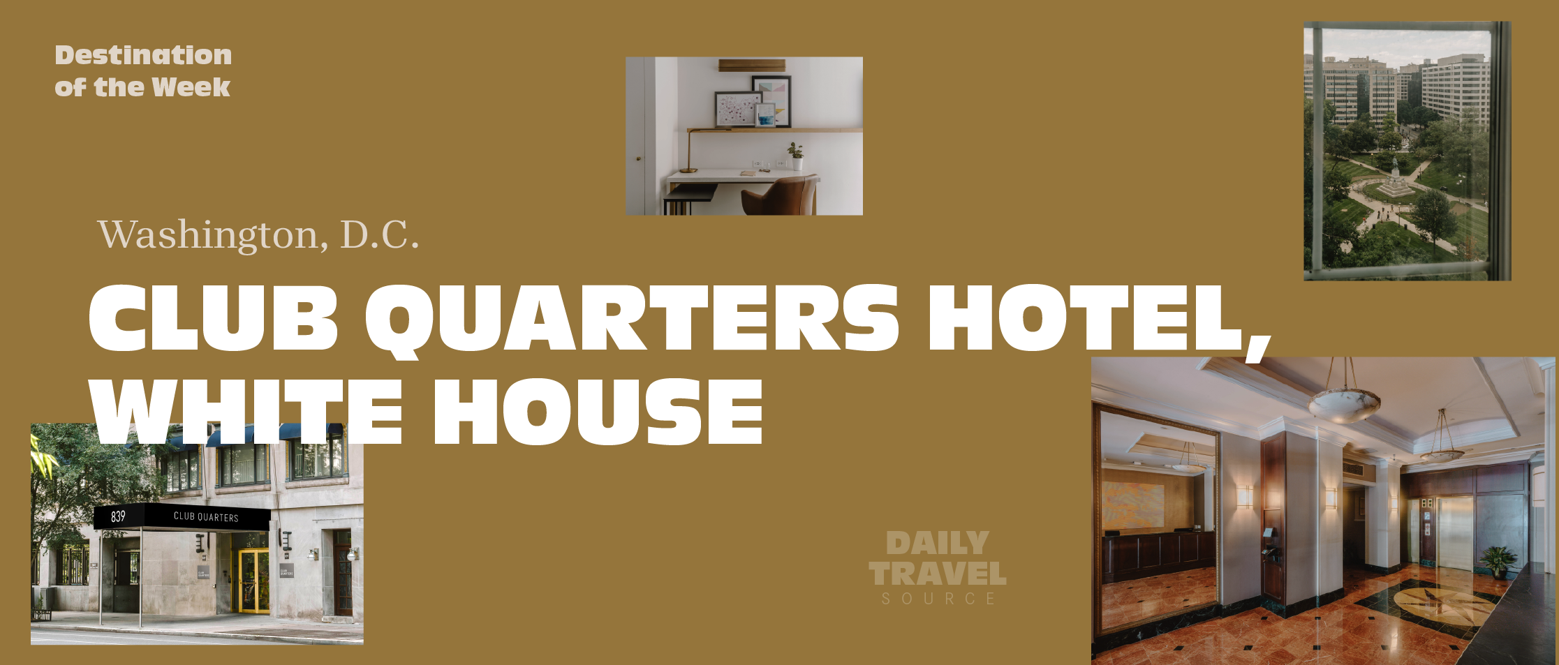 Destination of the Week: Club Quarters Hotel, White House, Washington DC