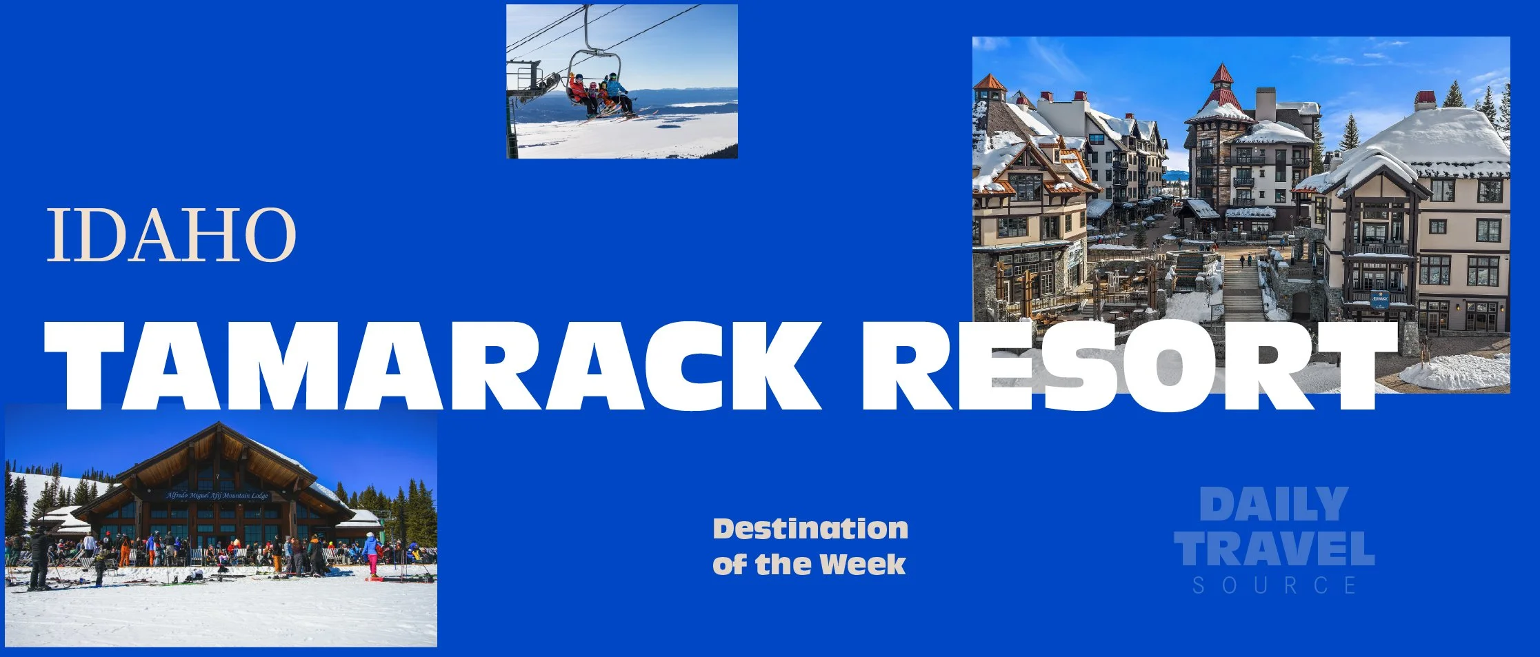 Destination of the Week: Tamarack Resort