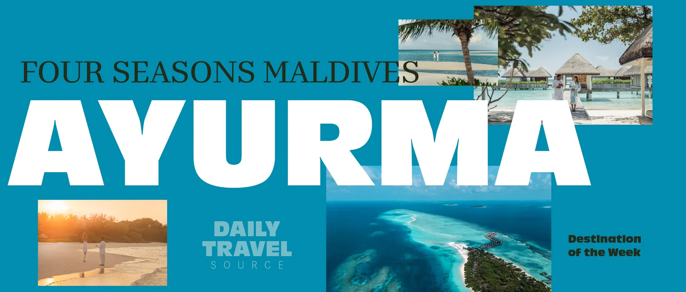 Destination of the Week: AyurMa at Four Seasons Maldives