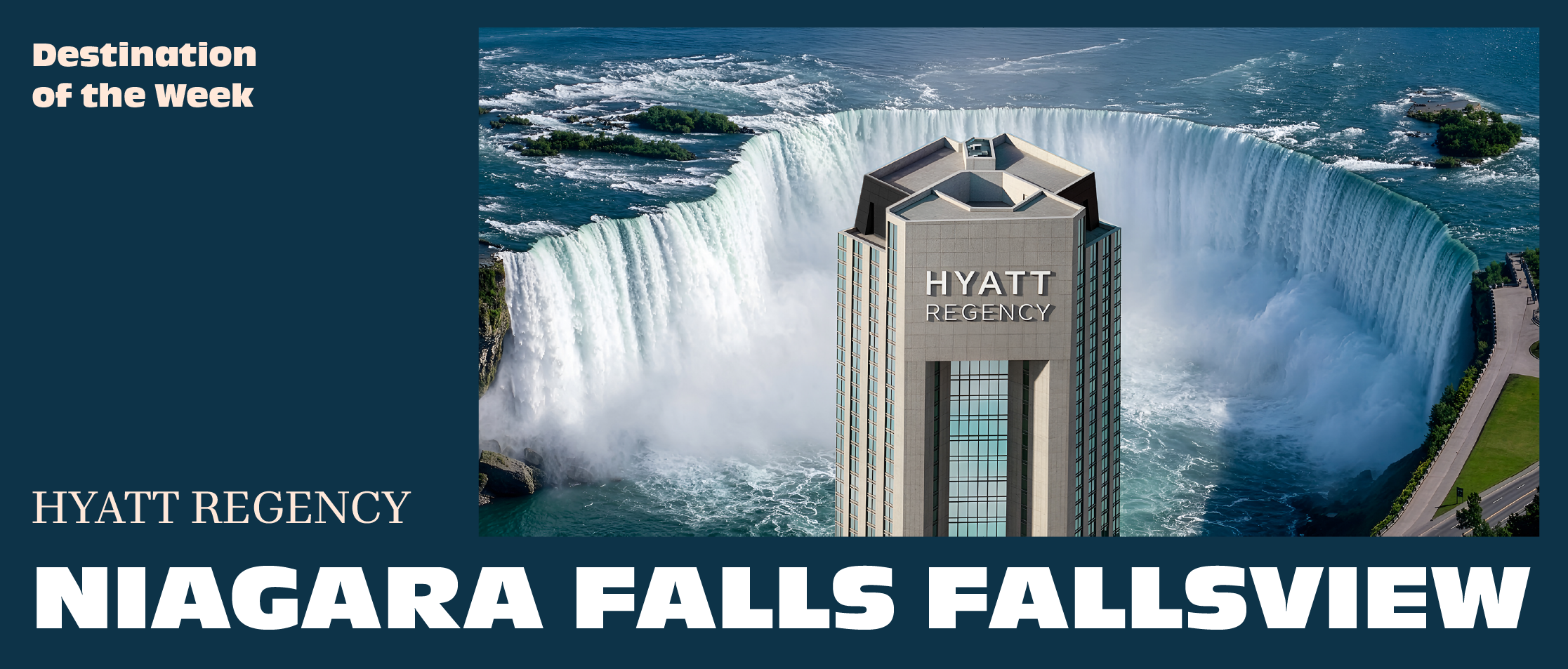Destination of the Week: Hyatt Regency Niagara Falls Fallsview