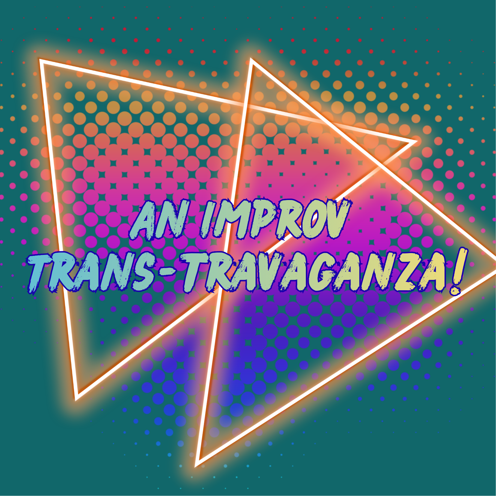 An Improv Trans-travaganza: Improv Show