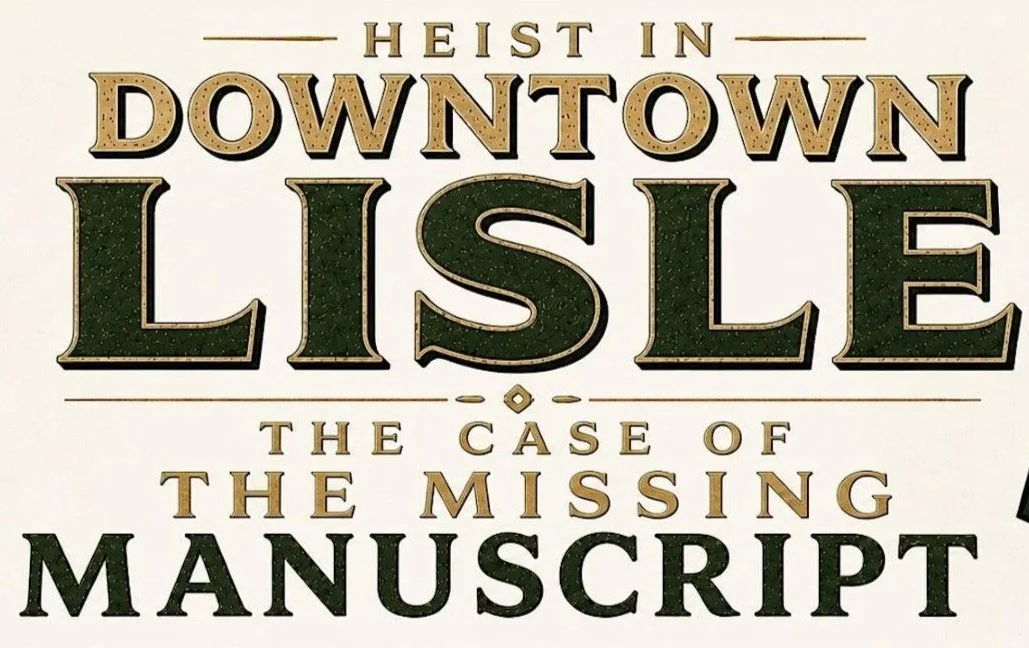 Heist in Downtown Lisle - The Case of the Missing Manuscript