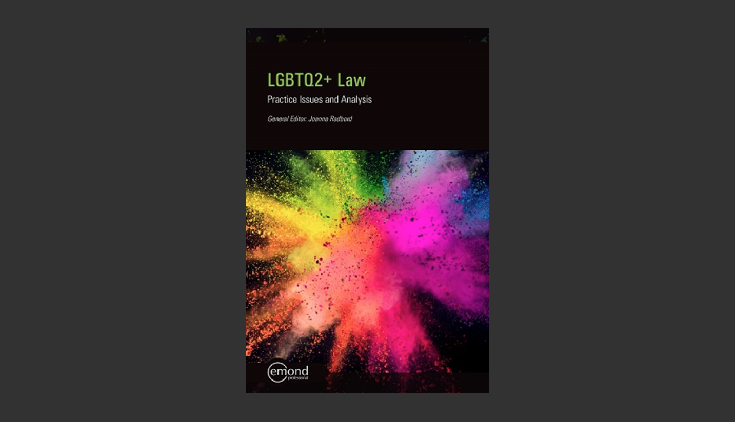 LGBTQ2+ Law: Practice Issues and Analysis – With Contributions from Angela Chaisson