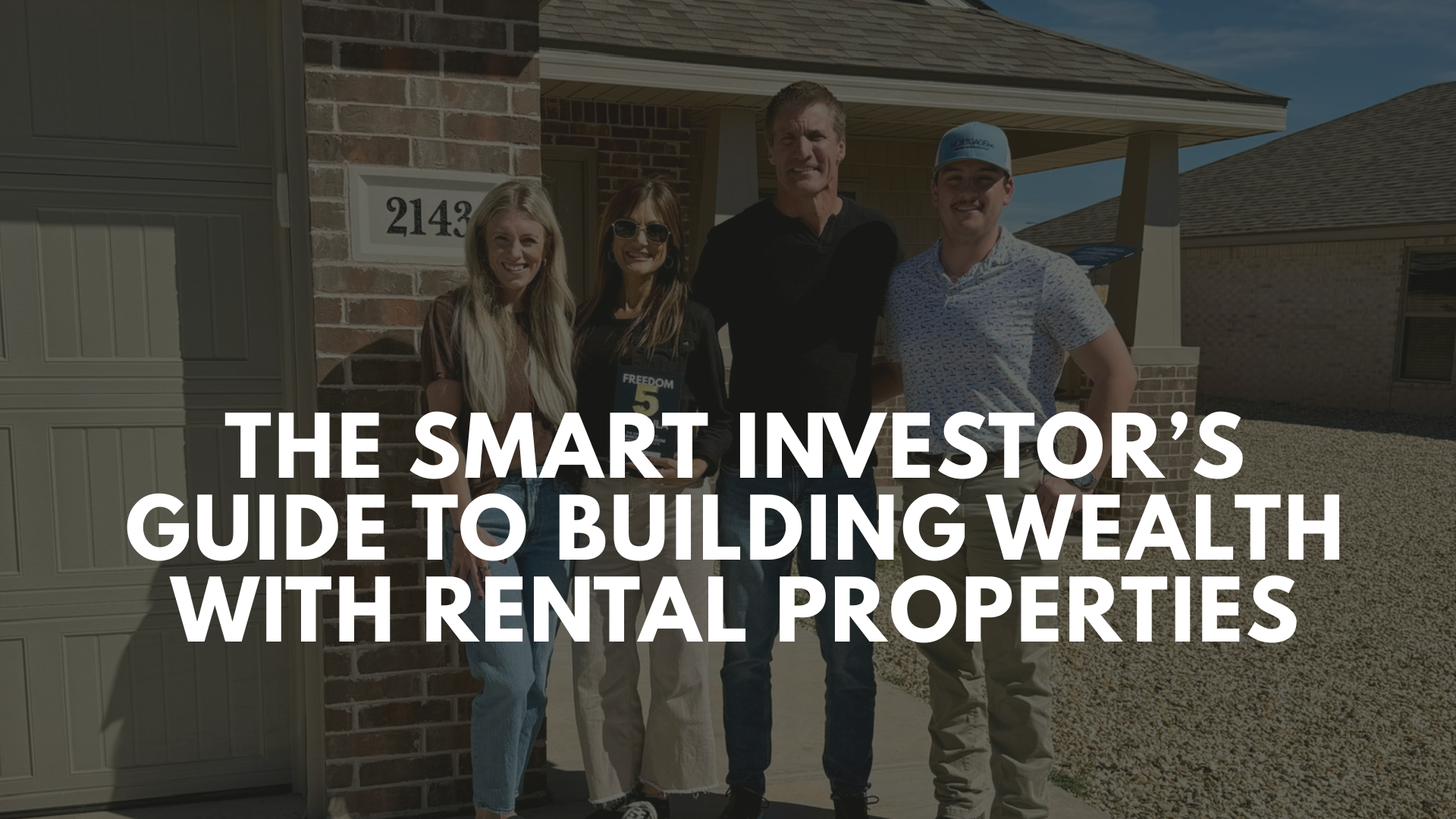 The Smart Investor’s Guide to Building Wealth with Rental Properties