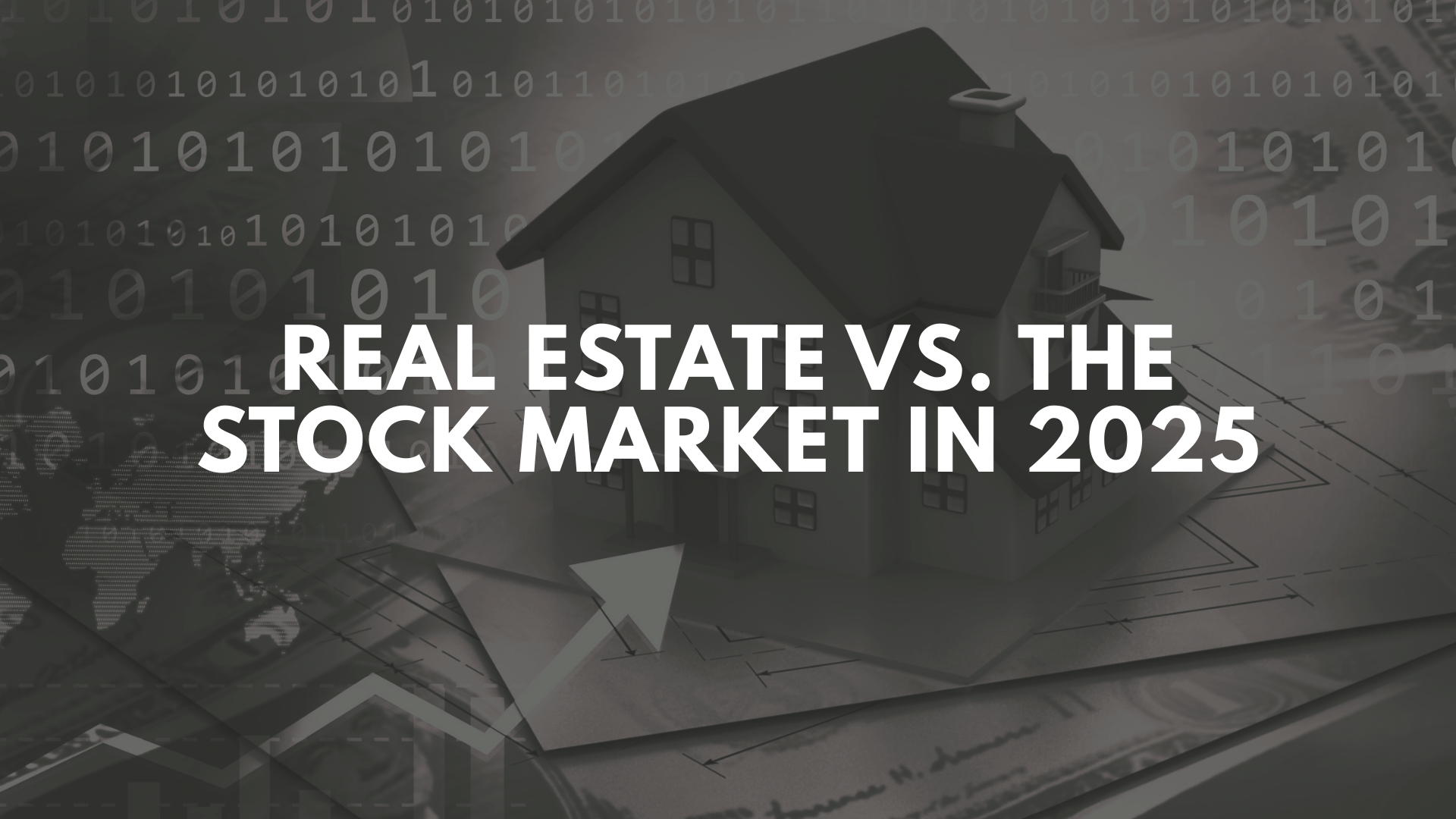 Real Estate vs. the Stock Market in 2025: A Side-by-Side Comparison