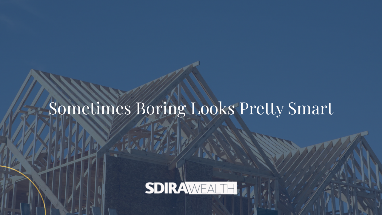 Sometimes Boring Looks Pretty Smart: Why Real Estate Continues to Build Wealth