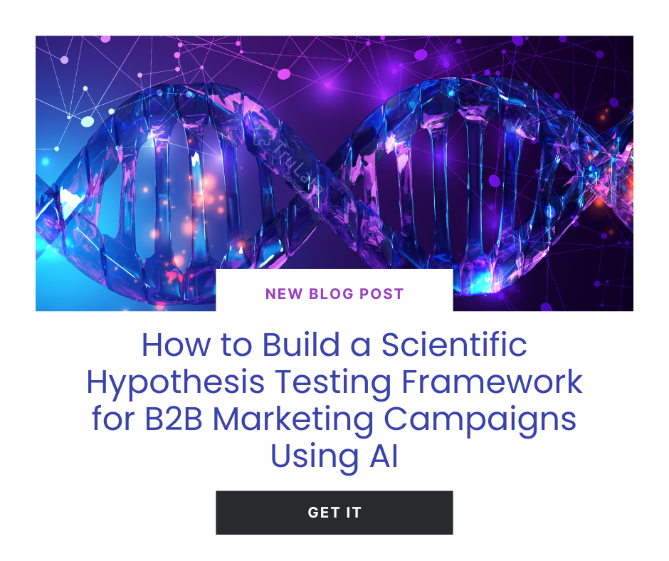 How to Build a Scientific Hypothesis Testing Framework for B2B Marketing Campaigns Using AI