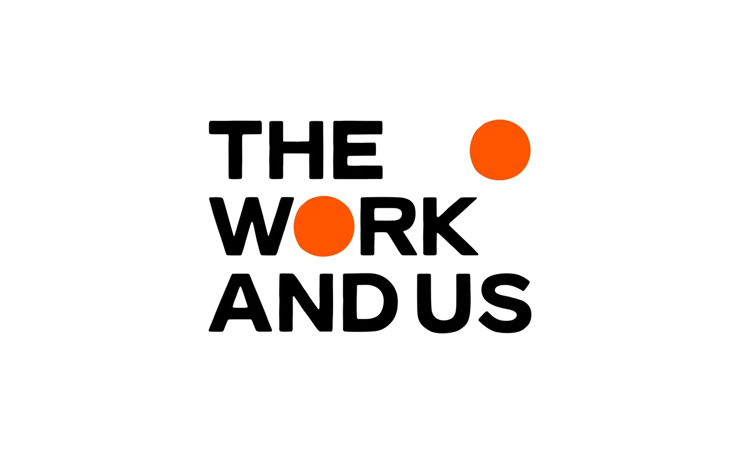The Work and Us