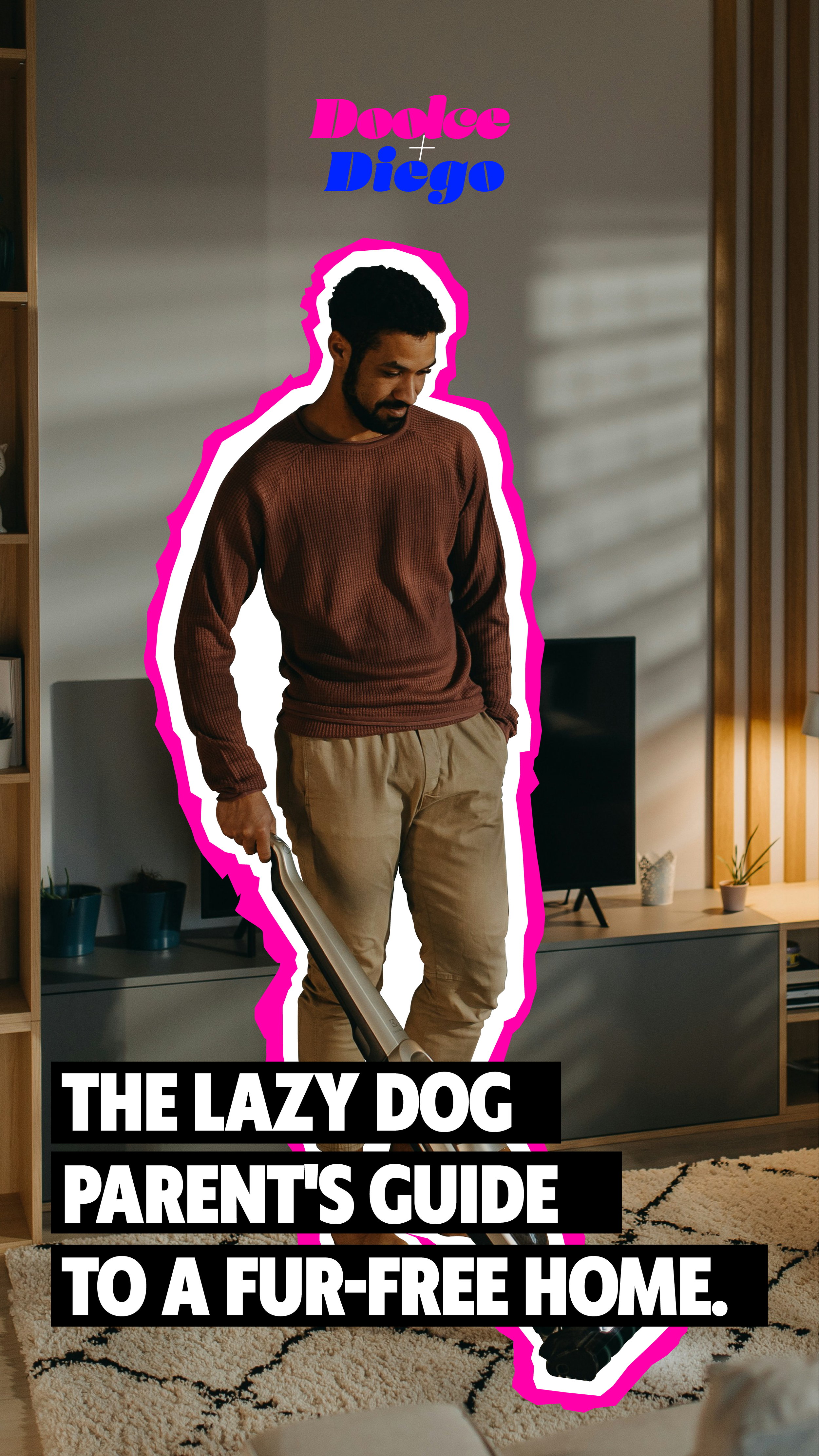 (Social) The Lazy Dog Parent's Guide to a Fur-Free Home-02.png