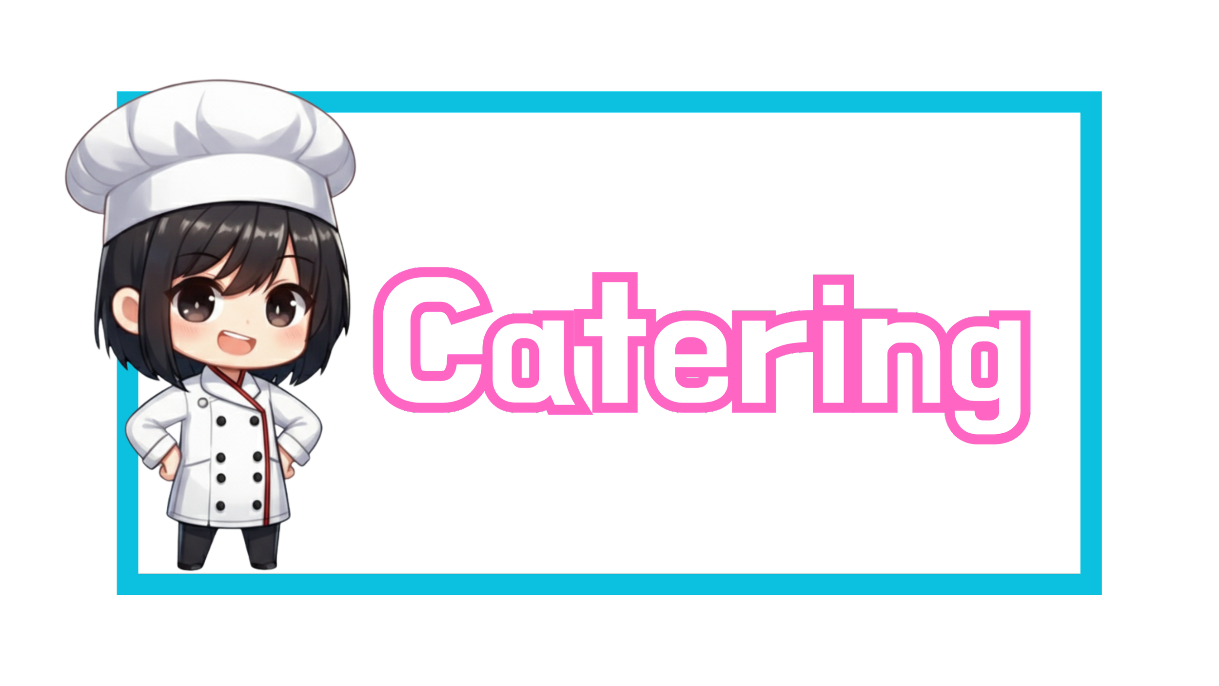 Animated cartoon of a girl dressed as a chef with short black hair, big eyes, wearing a white chef's hat and coat, standing next to a sign that says 'Catering' in pink and white letters on a black background with a blue border.