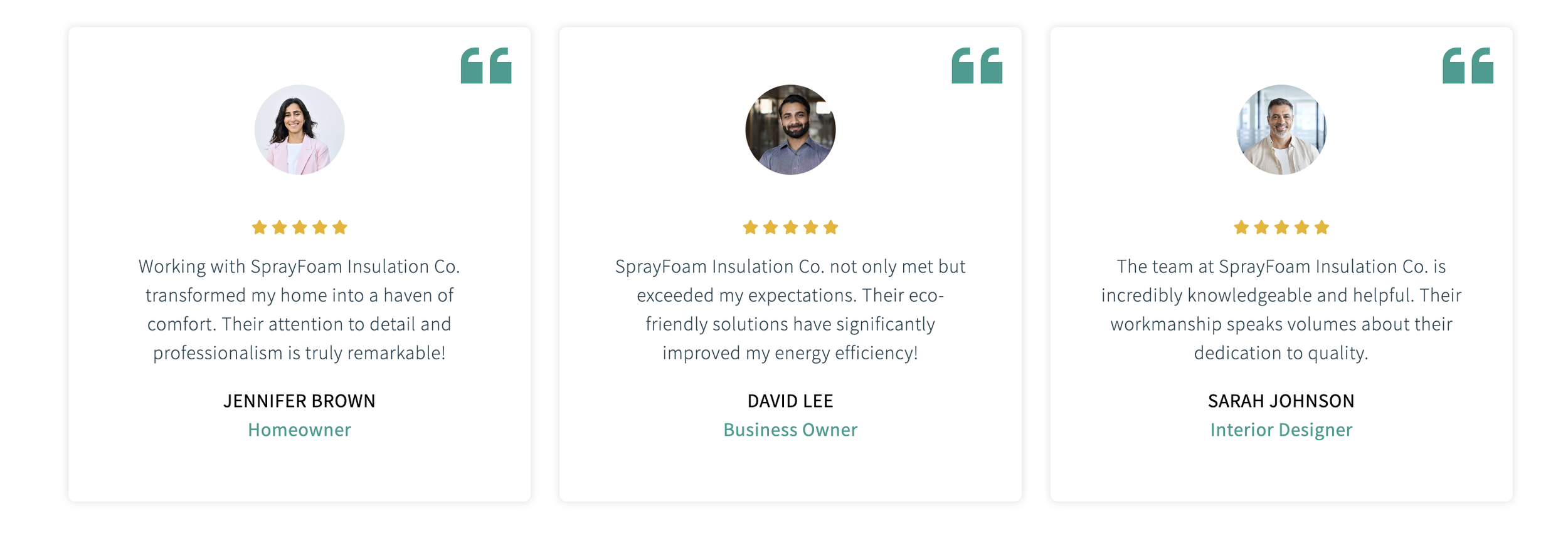 Three customer testimonials for SprayFoam Insulation Co., each with a photo, five-star rating, text praising the company, and the names and titles of the reviewers: Jennifer Brown (Homeowner), David Lee (Business Owner), Sarah Johnson (Interior Designer).