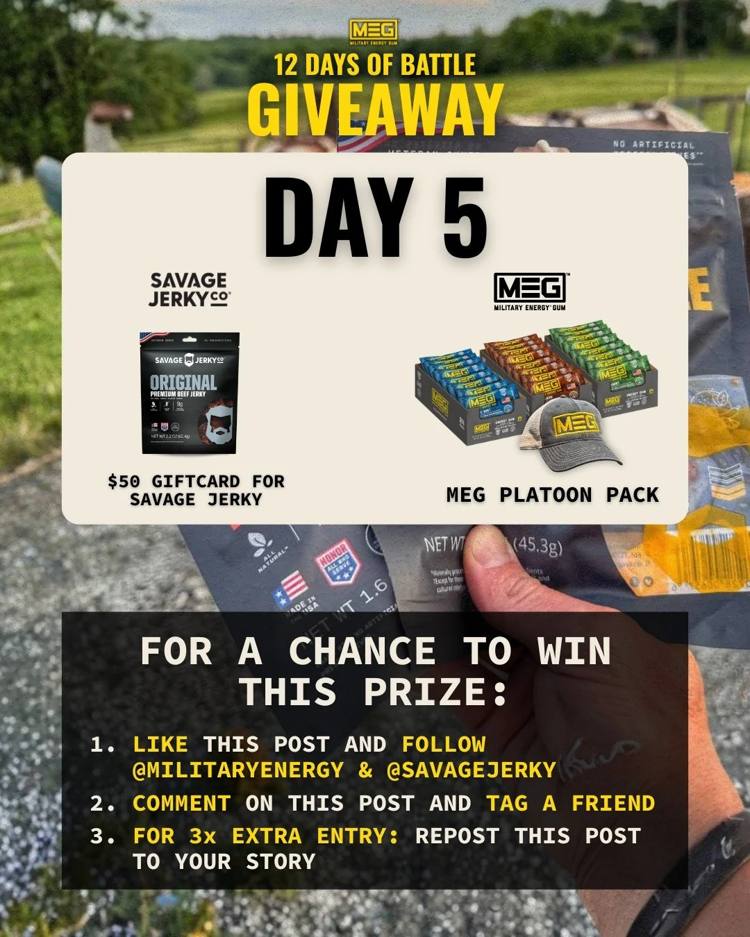 DAY 5 &mdash; collab time.
We've teamed up with @savagejerky to give away a MEG Platoon Pack and a $50 Savage Jerky gift card &mdash; Caffeine 🤝 Protein

How to enter:
👍 Like
👤 Follow @MilitaryEnergy &amp; @savagejerky
💬 Tag a friend who crushes 