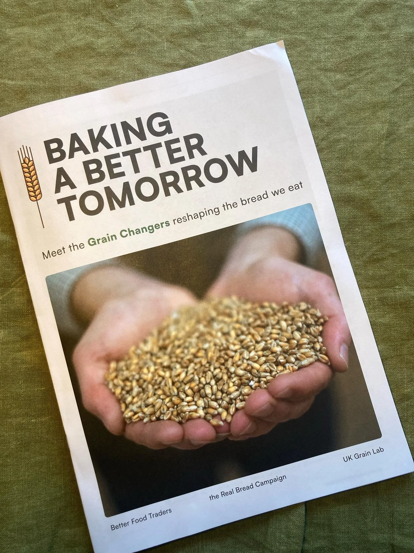 &lsquo;Baking a Better Tomorrow&rsquo;

Congratulations to @uk_grain_lab @betterfoodtraders @realbreadcampaign on this new publication telling the stories of Grain Changers from across the UK&rsquo;s alternative grain networks.

Inside you can read a