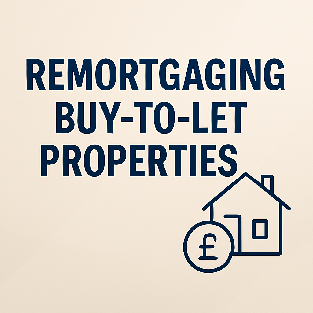 Sign that reads "Remortgaging Buy-to-Let Properties"