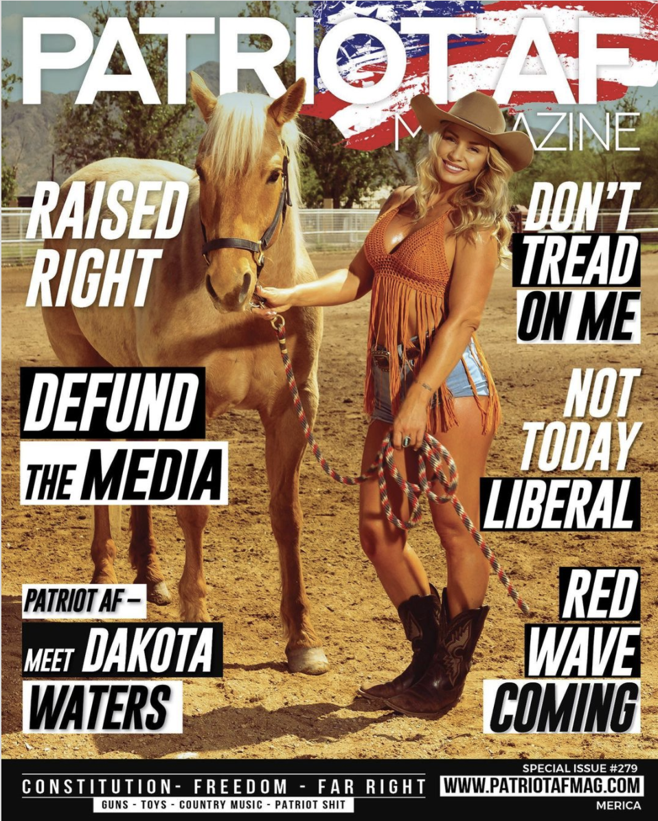 Magazine cover titled 'Patriot AF' featuring a woman in a cowboy hat standing next to a horse. Text includes phrases like 'Raised Right,' 'Defund the Media,' 'Don’t Tread on Me,' 'Not Today Liberal,' 'Red Wave Coming,' and 'Meet Dakota Waters.' Themes include patriotism, freedom, and far right ideology.