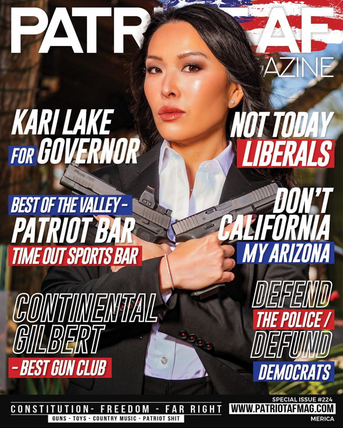 Magazine cover featuring a person holding two guns, highlighting slogans such as "Kari Lake for Governor," "Not Today Liberals," and "Defend the Police / Defund Democrats." It promotes Patriot Bar, Time Out Sports Bar, and Continental Gilbert Gun Club. The cover emphasizes themes like Constitution, Freedom, and Far Right. Url: patriotafmag.com.