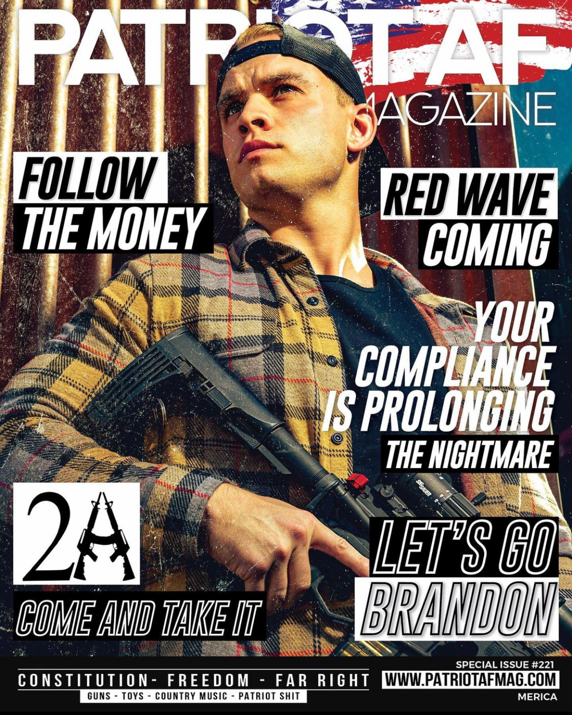 Magazine cover titled 'Patriot AF,' featuring a man holding a firearm and wearing a plaid shirt and cap. Text includes slogans like 'Follow the Money,' 'Red Wave Coming,' and 'Your Compliance is Prolonging the Nightmare.' Additional phrases: '2A Come and Take It' and 'Let's Go Brandon.' Bottom strip: 'Constitution - Freedom - Far Right' with a link to patriotafmag.com.