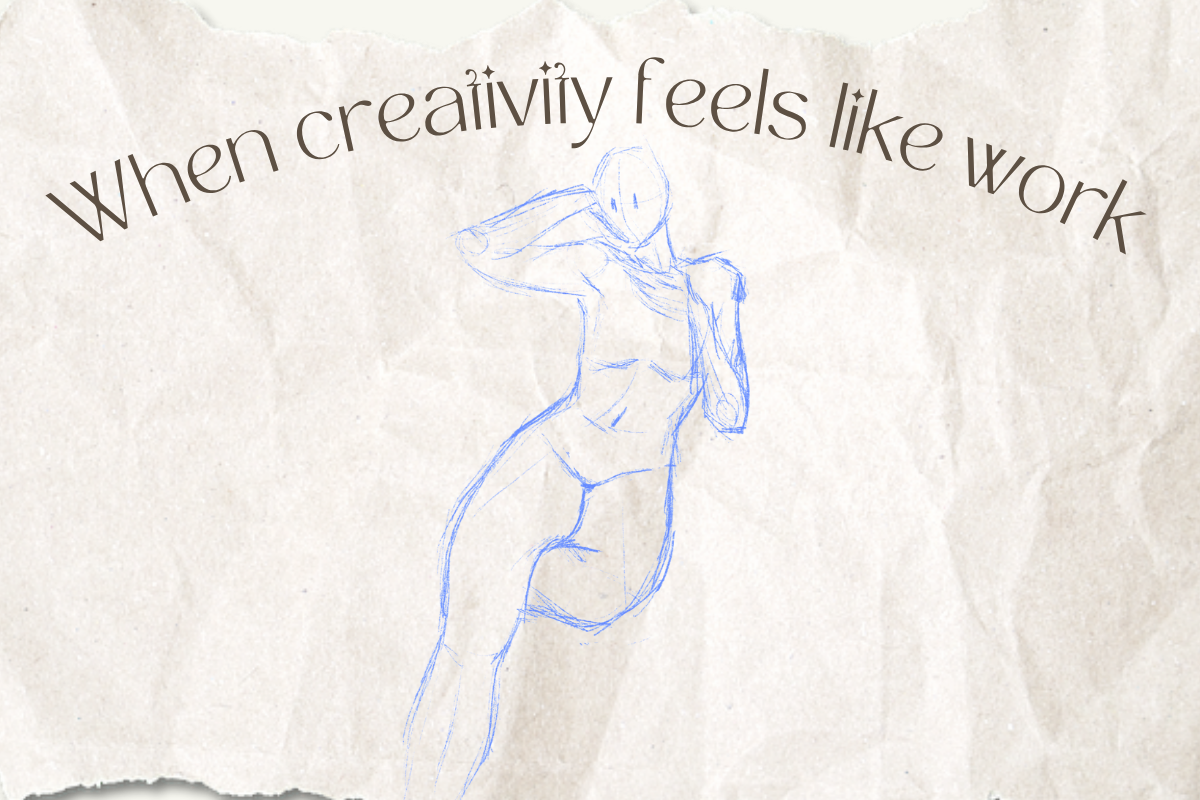 What to do when your creativity starts feeling like work