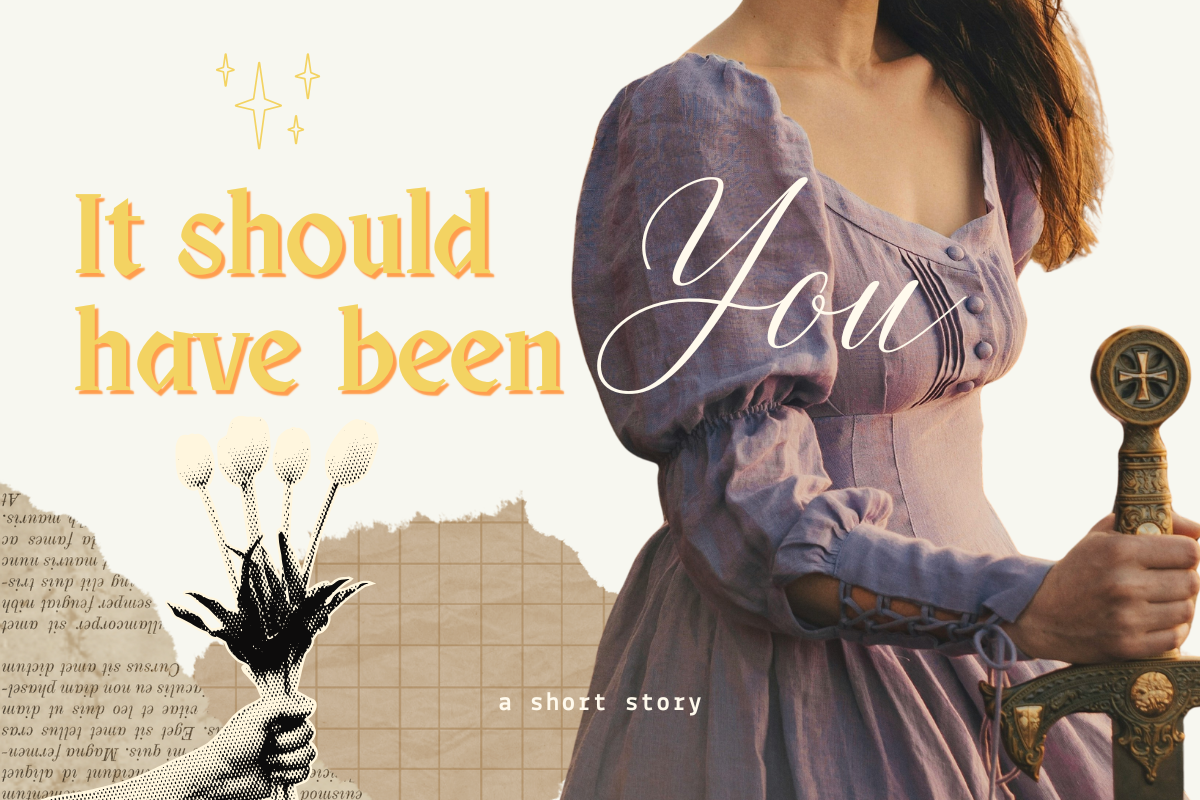 It should have been you