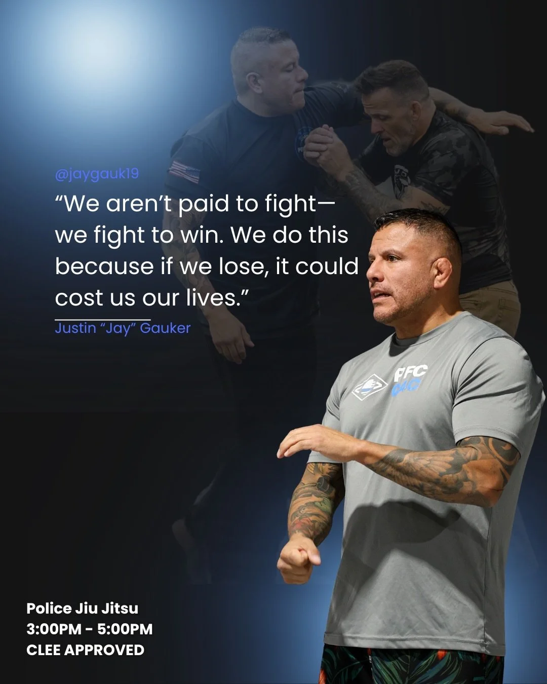 This lineup is STACKED Aug 8th

We&rsquo;re fired up to welcome Justin &ldquo;Jay&rdquo; Gauker to the lineup for his CLEE-approved course: Police Jiu Jitsu (3:00PM&ndash;5:00PM).

Law enforcement detective.
U.S. Army veteran.
BJJ Brown Belt.
C4C Com
