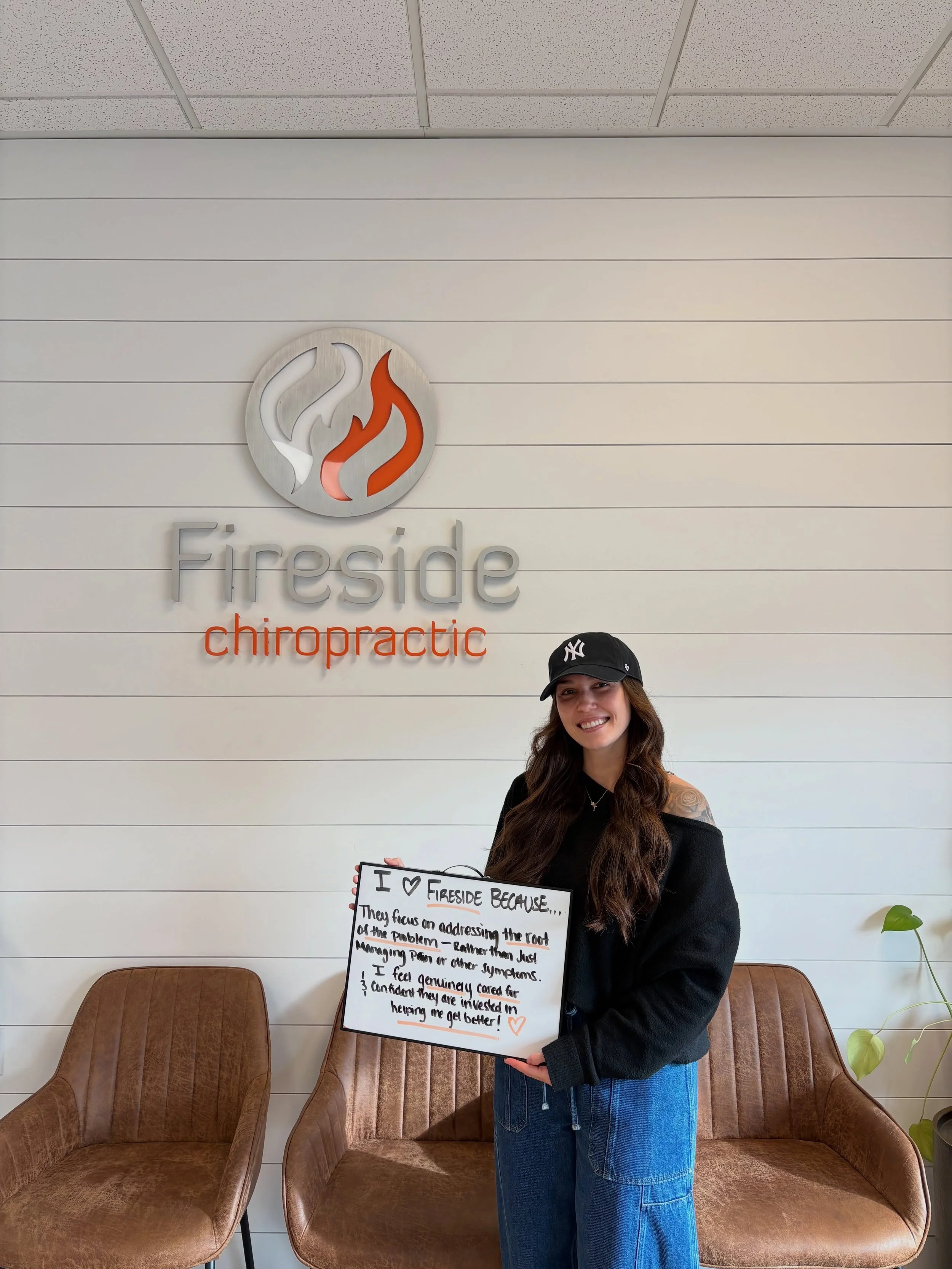 &ldquo;Fireside Chiropractic has completely changed my life. I grew up going to chiropractors my entire life, but I had never experienced care like I have at Fireside. Their knowledge and dedication to each patient is unmatched. 

They go incredibly 