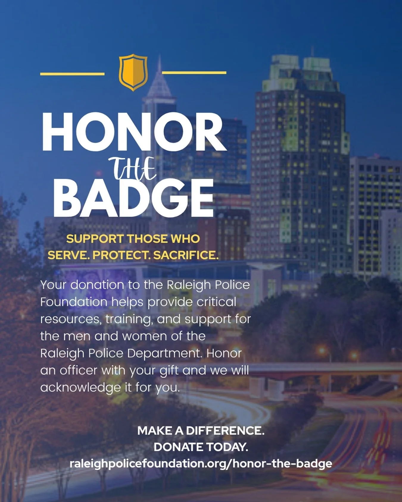 The Raleigh Police Department Foundation&rsquo;s Honor the Badge program gives our community the opportunity to recognize a specific officer who has gone above and beyond to protect, serve, and sacrifice for Raleigh.

When you make a gift through Hon
