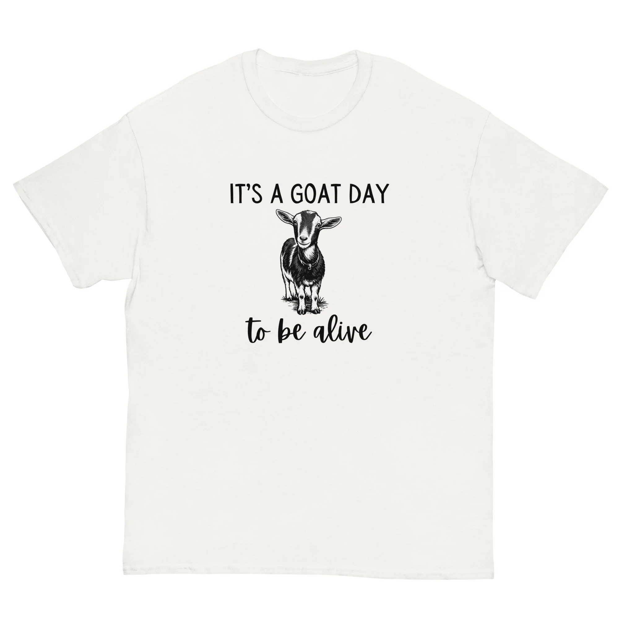 It's a Goat Day to Be Alive | Goat T-Shirts | Farm Animal Shirts