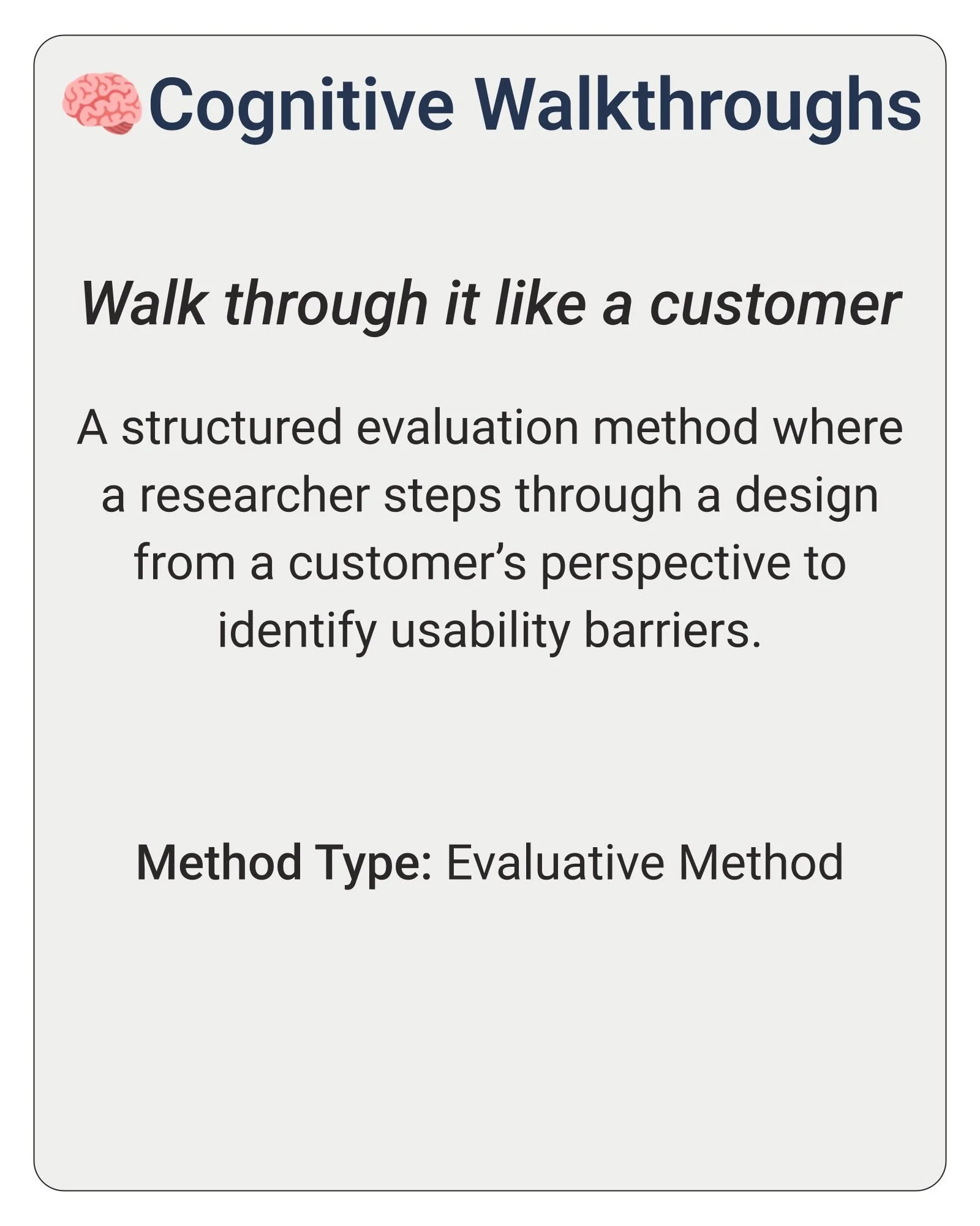 Research in Action: 𝘔𝘦𝘵𝘩𝘰𝘥𝘴

🧠Cognitive Walkthroughs: Walk through it like a customer