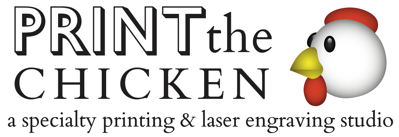 PRINT the CHICKEN | a specialty printing &amp; laser engraving studio