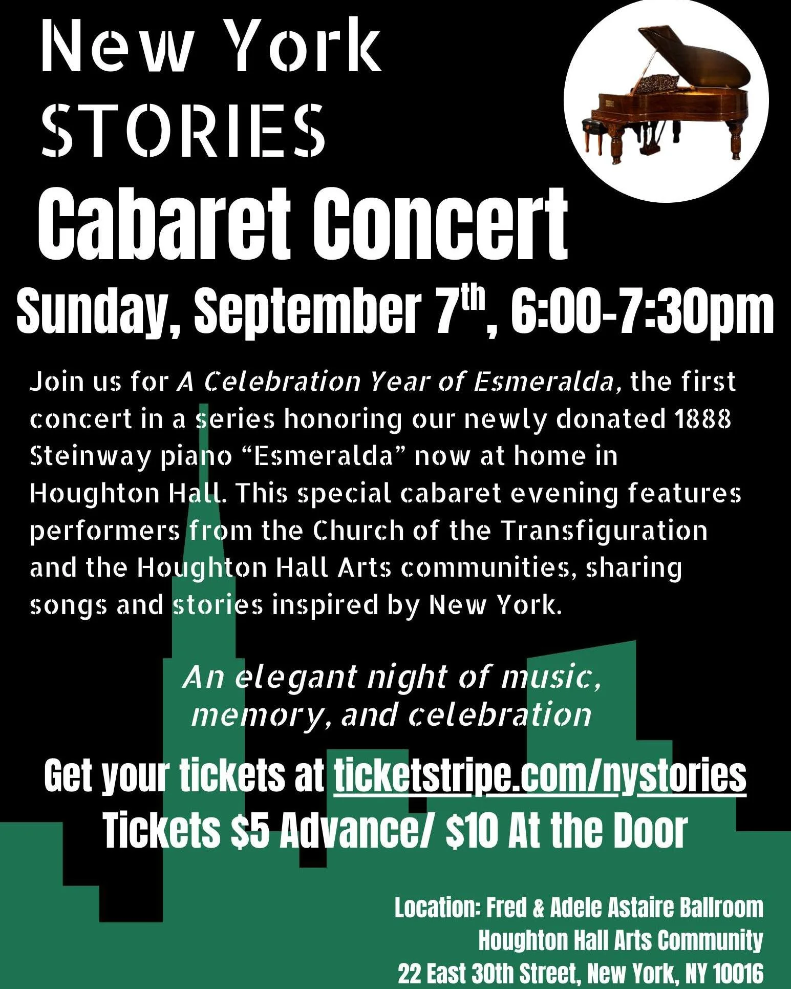Join us for an elegant night of music, memory, and celebration &quot;New York Stories: A Cabaret Concert&quot; on September 7th at 6 pm featuring &quot;Esmeralda&quot;, our newly donated 1888 Steinway piano, and performers from the Church of the Tran