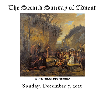 The Second Sunday of Advent: Sunday, December 7, 2025