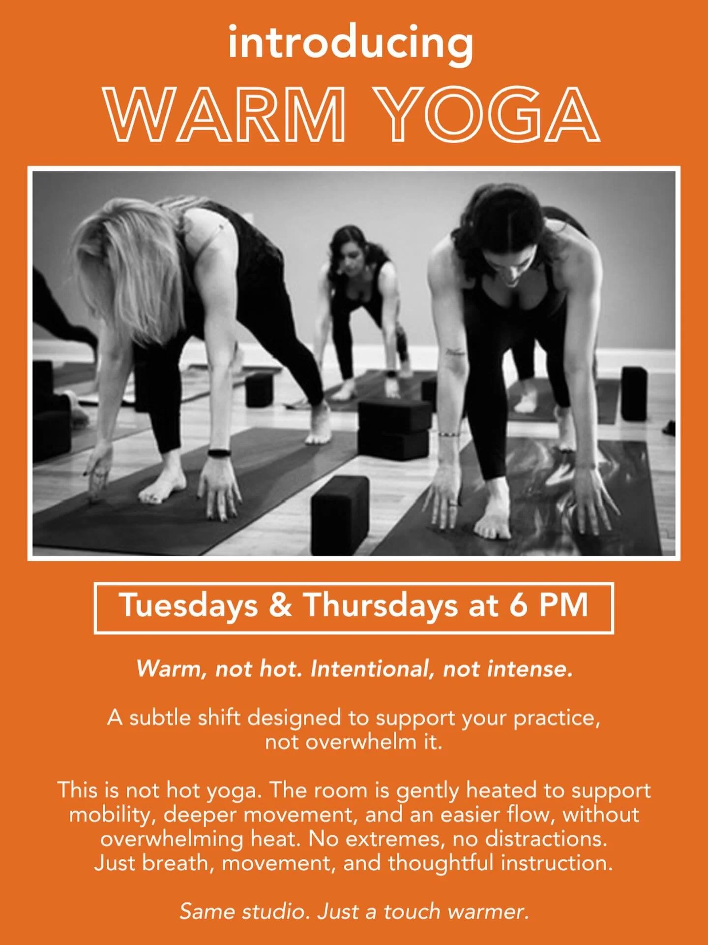 Introducing&hellip;Warm All Levels Flow Yoga 

Tuesdays &amp; Thursdays at 6 PM

Warm, not hot. Intentional, not intense. 

A subtle shift designed to support your practice,
not overwhelm it. 

This is not hot yoga. 

The room is gently heated to sup
