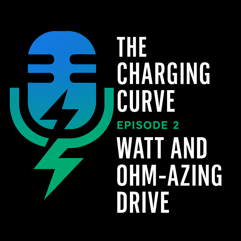 Episode 2: Watt an Ohm-azing Drive
